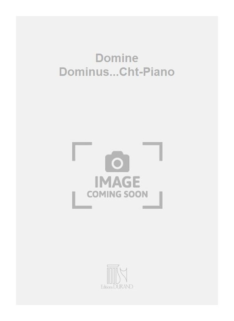 Domine Dominus...Cht-Piano